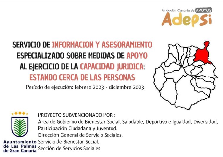 El Servicio de Información y Asesoramiento especializado sobre medidas de apoyo al ejercicio de la capacidad jurídica. "Estando cerca de las personas" recibe una subvención del Área de Gobierno de Bienestar Social del Ayuntamiento de Las Palmas de Gran Canaria.