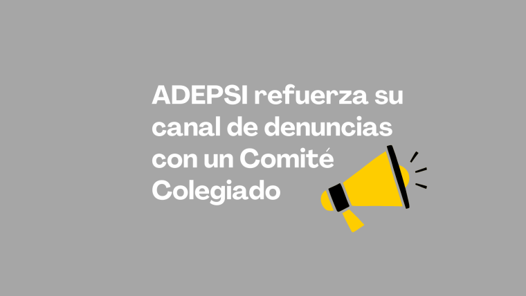 ADEPSI refuerza su canal de denuncias